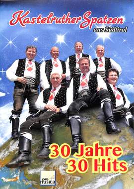 Kastelruther, S: 30 Jahre - 30 Hits