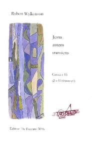 Wylkynson, R: Jesus autem transiens