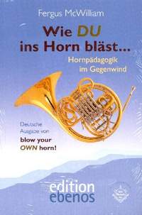 McWilliam, F: Wie du ins Horn blaest