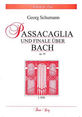 Schumann, G: Passacaglia + Finale ueber Bach op 39