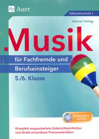 Freitag, W: Musik fuer Fachfremde und Berufseinsteiger Klasse 5/6 Sekundarstufe 1