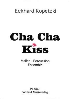 Kopetzki, E: Cha Cha Kiss