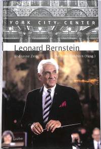 Eichhorn, A: Leonard Bernstein und seine Zeit