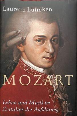 Luetteken, L: Mozart - Leben und Musik im Zeitalter der Aufklaerung