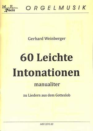 Weinberger, G: 60 leichte Intonationen zu Liedern aus dem Gotteslob