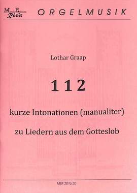 Graap, L: 112 kurze Intonationen zu Liedern aus dem Gotteslob