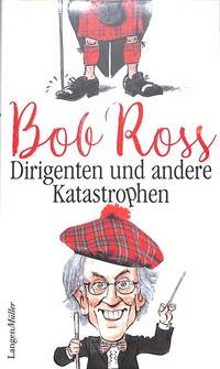 Ross, B: Dirigenten und andere Katastrophen