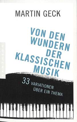 Geck, M: Von den Wundern der klassischen Musik
