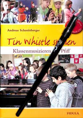 Schmittberger, A: Tin Whistle spielen