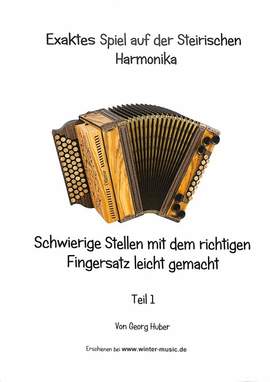 Huber, G: Exaktes Spiel auf der Steirischen Harmonika