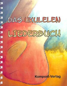 Das Ukulelen Liederbuch