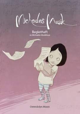 Masin, G: Michaelas Musik - Begleitheft zu Michaelas Musikhaus