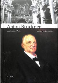 Fassone, A: Anton Bruckner und seine Zeit