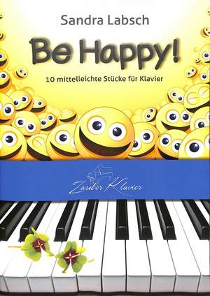Labsch, S: Be happy