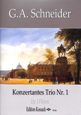 Schneider, G A: Konzertantes Trio 1