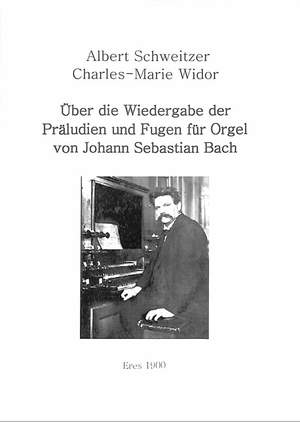 Über die Wiedergabe der Präludien und Fugen für Orgel von Johann Sebastian Bach