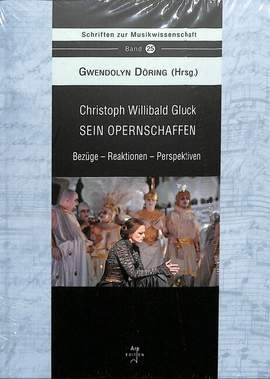 Döring, G: Christoph Willibald gluck - sein Opernschaffen