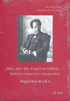 Kruse, M: Was mir die Engel erzählen - Mahlers traumhafte Gegenwelten