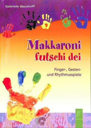 Westhoff, G: Makkaroni futschi dei