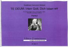 Stoelzel, G H: Te Deum - Herr Gott dich loben wir