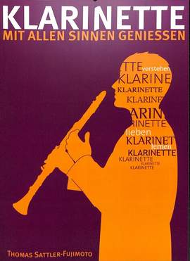 Sattler-Fujimoto, T: Klarinette mit allen Sinnen geniessen