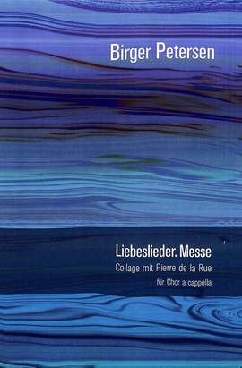 Petersen, B: Liebeslieder Messe