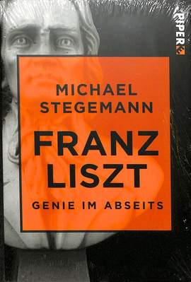 Stegemann, M: Franz Liszt Genie im Abseits