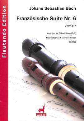 Bach, J S: Französische Suite 6 BWV 817