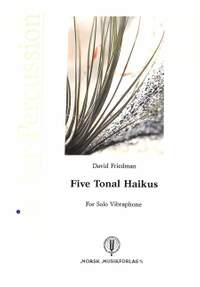 Friedman, D: 5 Tonal haikus