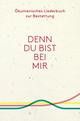Denn du bist bei mir