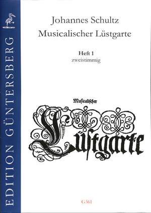 Schultz, J: Musicalischer Lüstgarte 1