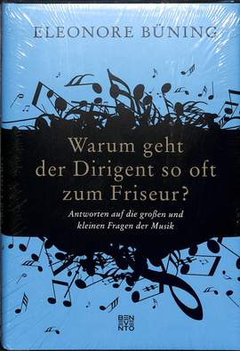Büning, E: Warum geht ein Dirigent so oft zum Friseur
