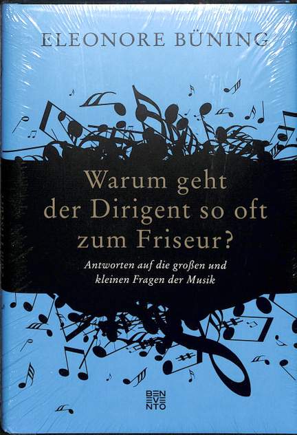 Büning, E: Warum geht ein Dirigent so oft zum Friseur