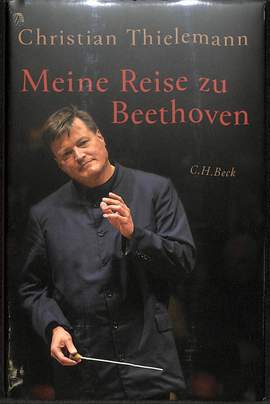 Thielemann, C: Meine Reise zu Beethoven