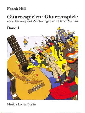 Hill, F: Gitarrespielen Gitarrenspiele 1 Vol. 1