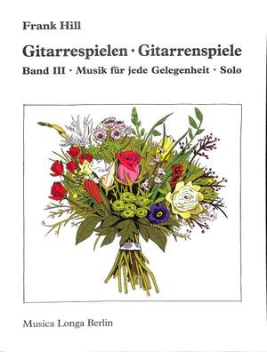 Hill, F: Gitarrespielen Gitarrenspiele 3 Vol. 3