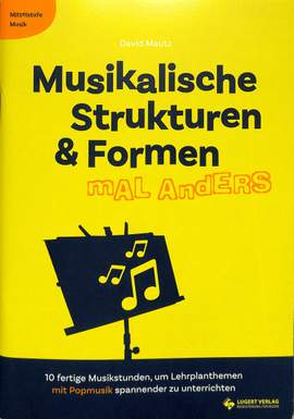 Mautz, D: Musikalische Strukturen und Formen mal anders