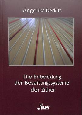Derkits, A: Die Entwicklung der Besaitungssysteme der Zither