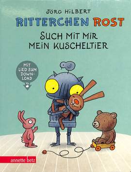 Janosa, F: Ritterchen Rost - Such mit mir mein Kuscheltier