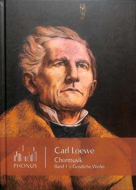 Loewe, C: Chormusik Band 1 - Geistliche Werke