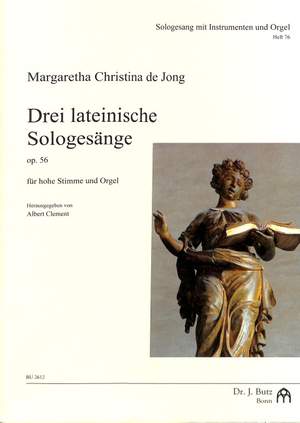 Jong, M C d: 3 lateinische Sologesänge op 56