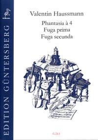 Haußmann, V: Phantasia a 4 / Fuga prima / Fuga secunda