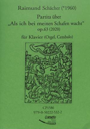 Schächer, R: Partita über "Als ich bei meinen Schafen wacht" op. 63