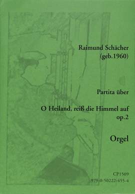 Schächer, R: Partita über O Heiland reiss die Himmel auf op. 2