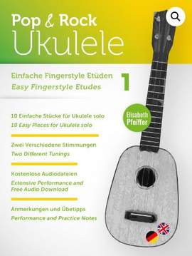 Pfeiffer, E: Pop + Rock Ukulele - Einfache Fingerstyle Etüden 1
