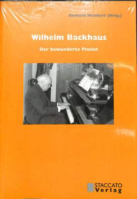 Wilhelm Backhaus der bewunderte Pianist
