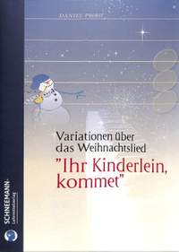 Probst, D: 12 Variationen über das Weihnachtslied Ihr Kinderlein kommet