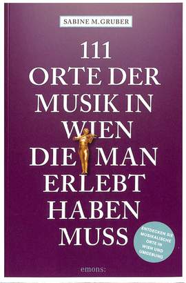 111 Orte Der Musik In Wien Die Man Erlebt Haben Muss