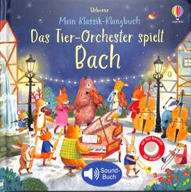 Mein Klassik Klangbuch - Das Tier Orchester spielt Bach