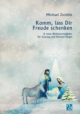 Zschille, M: Komm lass dir Freude schenken